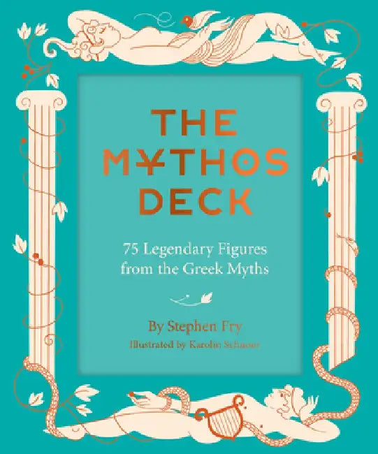 The Mythos Deck: 75 Legendary Figures from the Greek Myths by Stephen Fry