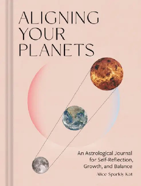 Aligning Your Planets by Alice Sparkly Kat