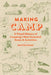 Making Camp: A Visual History of Camping's Most Essential Items and Activities by Martin Hogue