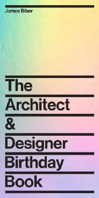 The Architect and Designer Birthday Book by James Biber