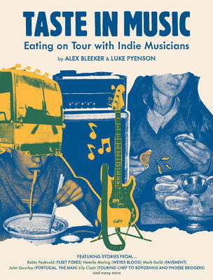 Taste in Music: Eating on Tour with Indie Musicians by Luke Pyenson