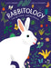 Rabbitology: The Ultimate Encyclopedia by Ilaria Demonti