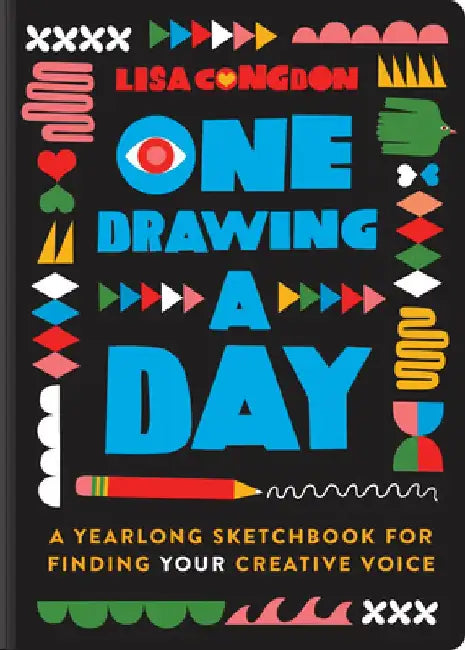 One Drawing a Day: A Year of Finding Your Creative Voice by Lisa Congdon