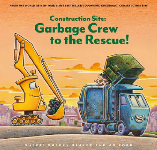 Construction Site: Garbage Crew to the Rescue! by Sherri Duskey Rinker