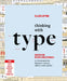 Thinking with Type: A Critical Guide for Designers, Writers, Editors, and Students (3rd Edition Revised & Updated) by Ellen Lupton