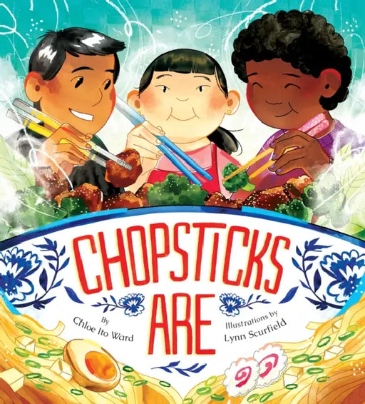 Chopsticks Are by Chloe Ito Ward, Lynn Scurfield
