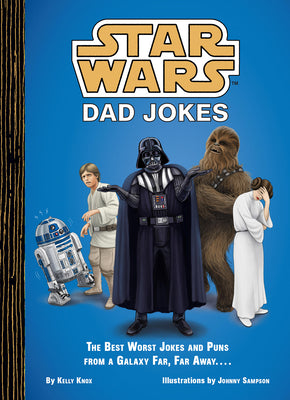 Star Wars: Dad Jokes by Kelly Knox