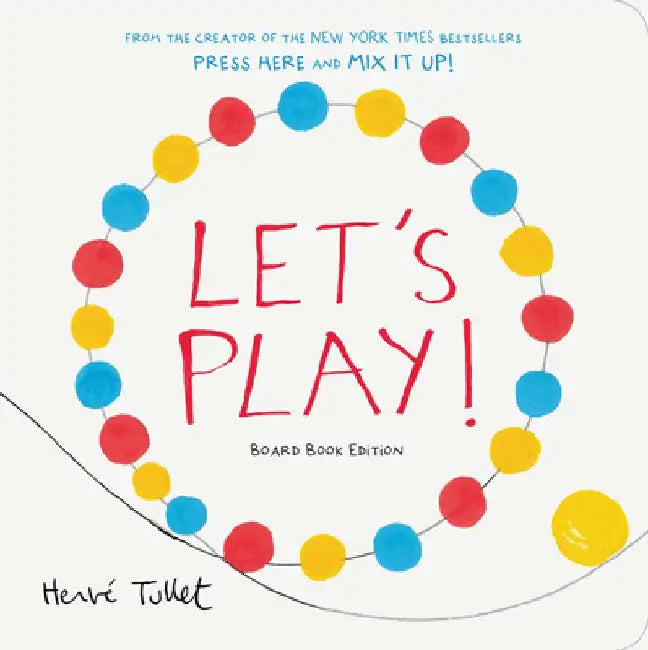Let's Play!: Board Book Edition by Herve Tullet