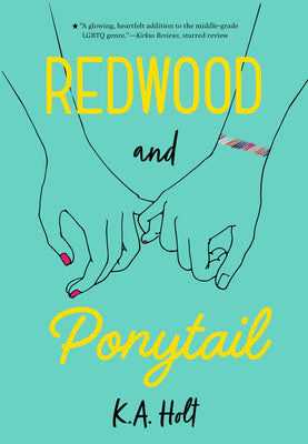 Redwood and Ponytail by K. a. Holt