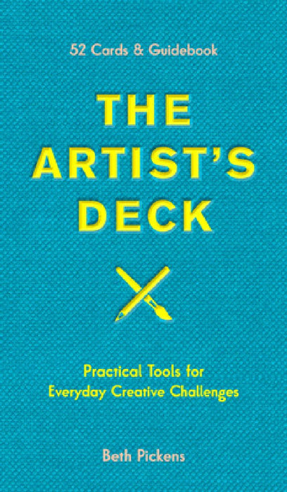 The Artist's Deck: Practical Cards for Everyday Creative Challenges by Beth Pickens