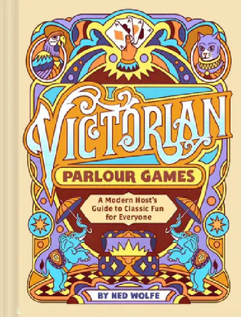 Victorian Parlour Games: A Modern Host's Guide to Classic Fun for Everyone by Chronicle Books
