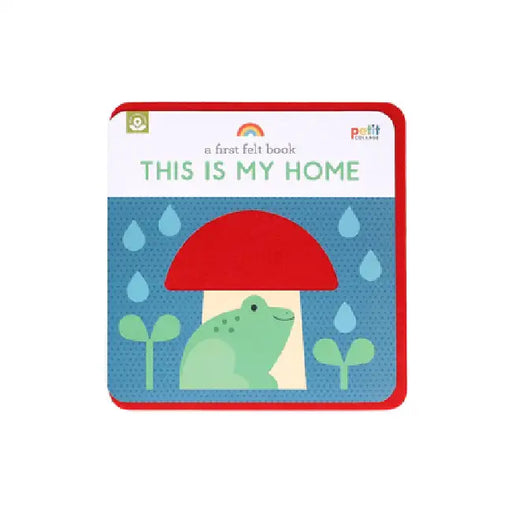 A First Felt Book: This Is My Home by Petit Collage