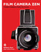 Film Camera Zen: A Guide to Finding the Perfect, Vintage, Film Camera by Bellamy Hunt