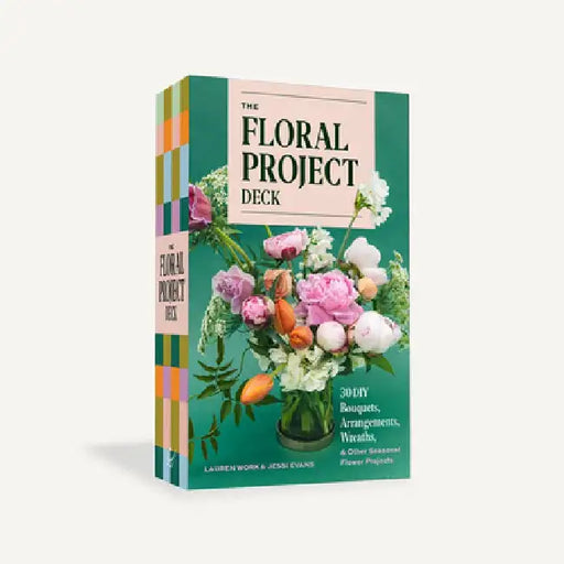 The Floral Project Deck: 30 DIY Bouquets, Arrangements, Wreaths & Other Seasonal Flower Projects by Lauren Work