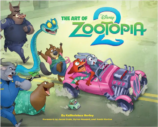 Disney the Art of Zootopia 2 by Hurley, Kalikolehua