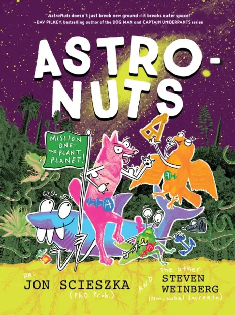 Astronuts Mission One: The Plant Planet by Jon Scieszka, Steven Weinberg
