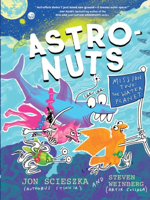 Astronuts Mission Two: The Water Planet by Jon Scieszka, Steven Weinberg
