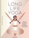 Long Life Yoga: Essential Practices for Longevity, Well-Being, and Joy at Any Age by Cyndi Lee, Cecilia Castelli