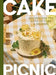 Cake Picnic: Recipes for the Love of Cake & Friends by Elisa Sunga