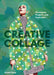 Creative Collage: Techniques, Projects, and Inspiration by Vona, Naomi