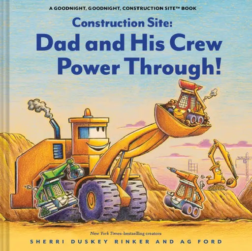 Construction Site: Dad and His Crew Power Through! by Sherri Duskey Rinker, Ag Ford