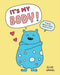 It's My Body!: A Book about Body Positivity by Elise Gravel