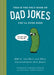 This Is the Only Book of Dad Jokes You'll Ever Need: 302 of the Best and Most Cringeworthy Dad Jokes by Thomas Nowak, Alberto Miranda