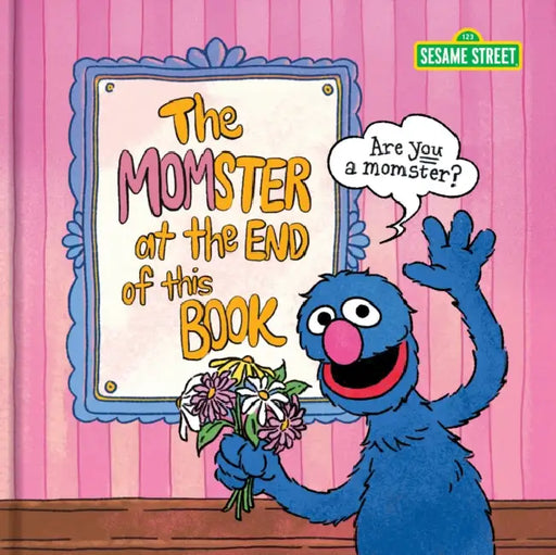 Sesame Street the Momster at the End of This Book by Sesame Sesame Street, Brittany McInerney, Helena Wu