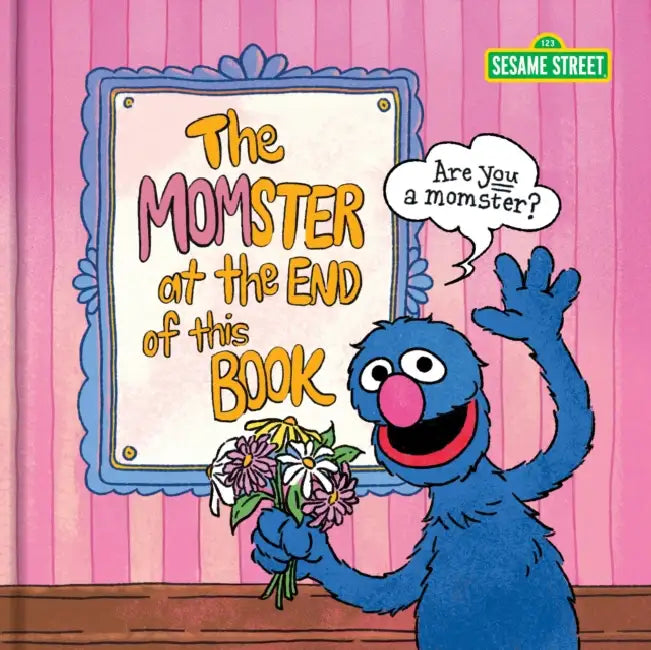 Sesame Street the Momster at the End of This Book by Sesame Sesame Street, Brittany McInerney, Helena Wu