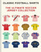 The Ultimate Soccer Jersey Collection: Iconic Kits from the World's Greatest Game by Classic Football Shirts