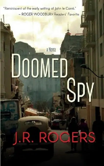 Doomed Spy by J. R. Rogers