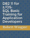 DB2 11 for z/OS: SQL Basic Training for Application Developers by Robert Wingate