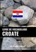 Livre de vocabulaire croate: Une approche thématique by Languages, Pinhok