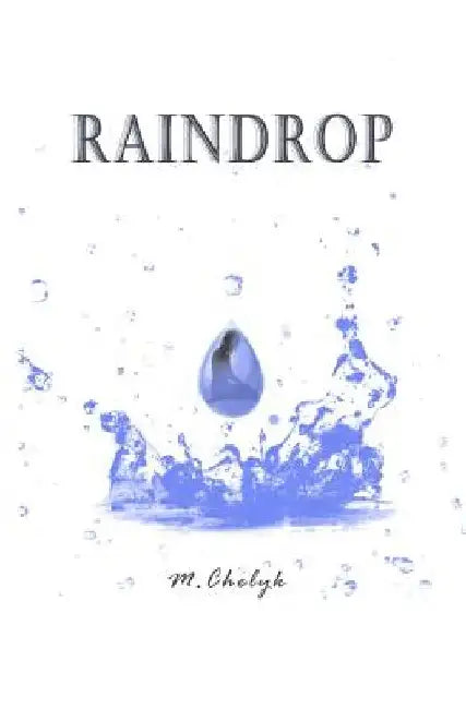 Raindrop by M. Chelyk