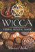 Wicca: Herbal Healing Magic: A Wiccan Beginner's Practical Guide to Casting Healing Magic with Herbs by Marion Jaide