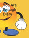 You Are Enough Diary by Cj Creations