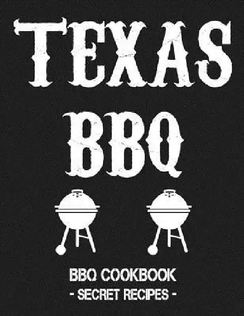 Texas BBQ: BBQ Cookbook - Secret Recipes for Men Grey by Pitmaster Bbq