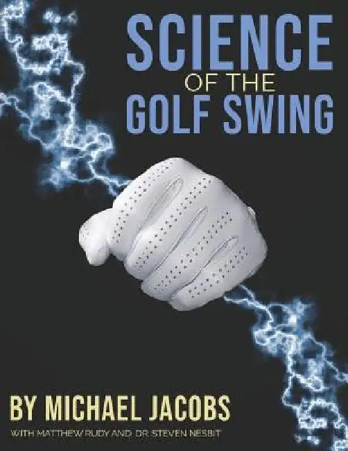 Science of the Golf Swing by Steven Nesbit