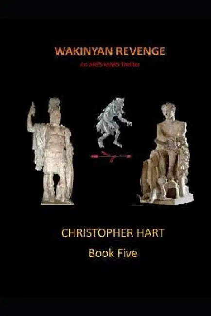 Wakinyan Revenge: An Ares Mars Thriller by Christopher Hart