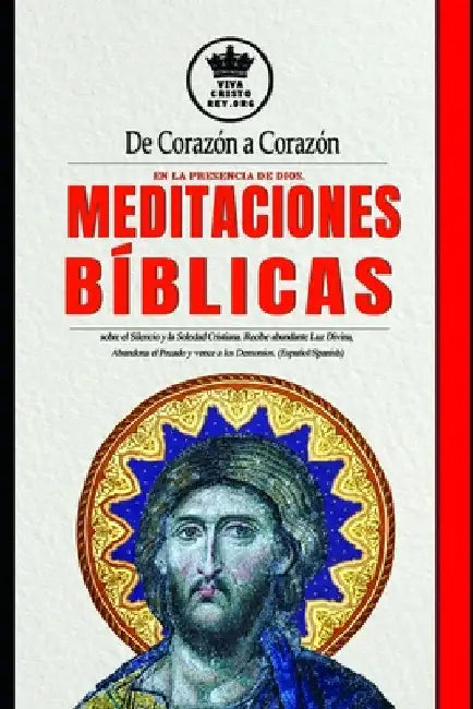 De Corazón a Corazón en la Presencia de Dios. Meditaciones Bíblicas sobre el Silencio y la Soledad Cristiana. Recibe abundante Luz Divina, Abandona el by Claret, Pablo