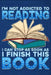 I'm Not Addicted to Reading I Can Stop as Soon as I Finish This Book by Drew Quest