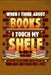 When I Think about Books I Touch My Shelf by Drew Quest