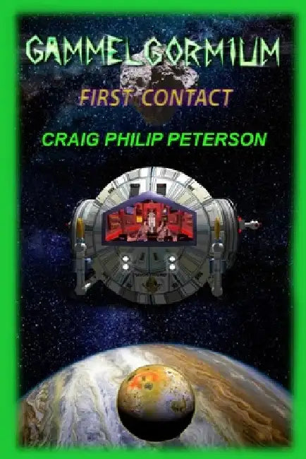 Gammelgormium: First Contact by Craig Philip Peterson
