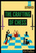 The Crafting of Chess by Kit Falbo