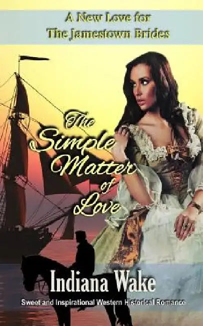 The Simple Matter of Love by Indiana Wake