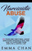 Narcissistic Abuse: 22 Problems emotional abuse survivors struggle with and how to overcome them and live a joyful life by Emma Chan
