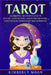 Tarot: An Essential Beginner's Guide to Psychic Tarot Reading, Tarot Card Meanings, Tarot Spreads, Numerology, and Astrology by Kimberly Moon