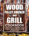 Wood Pellet Smoker and Grill Cookbook: Complete How-To Cookbook for Unique Barbecue, Ultimate Guide for Smoking All Types of Meat by Paul Rodgers