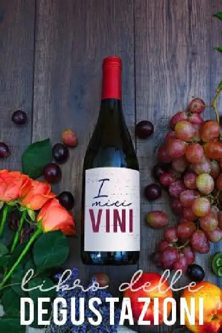 I Miei Vini-Libro Delle Degustazioni: Raccolta Di Schede Prestampate Per La Degustazione Dei Vini. Perfetto Per Intenitori, Prinicpianti E Per I Tuoi by Design, Dadamilla