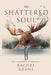 My Shattered Soul: From Codependence to Independence by Shelby Golding